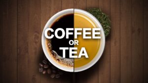 tea or coffee